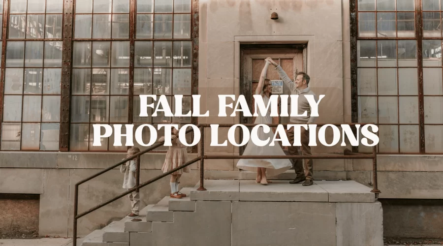 Family dancing together on outdoor steps in front of industrial windows with text overlay “Fall Family Photo Locations”