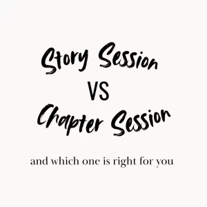 story sessions vs chapter sessions and which one is best for you